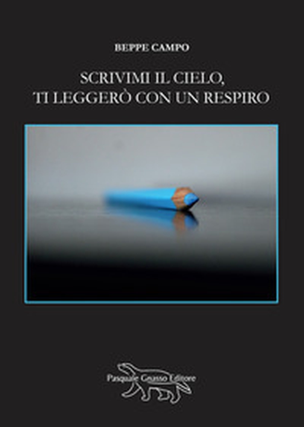 Scrivimi il cielo, ti leggerò con un respiro - Librerie.coop Scrivimi il cielo, ti leggerò con un respiro - Librerie.coop