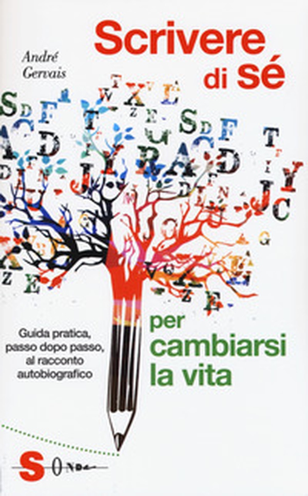 Scrivere di sè per cambiarsi la vita. Guida pratica, passo dopo passo, al racconto autobiografico - Librerie.coop Scrivere di sè per cambiarsi la vita. Guida pratica, passo dopo passo, al racconto autobiografico - Librerie.coop