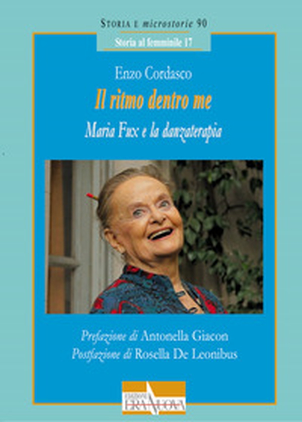 Il ritmo dentro me. Maria Fux e la danzaterapia - Librerie.coop Il ritmo dentro me. Maria Fux e la danzaterapia - Librerie.coop