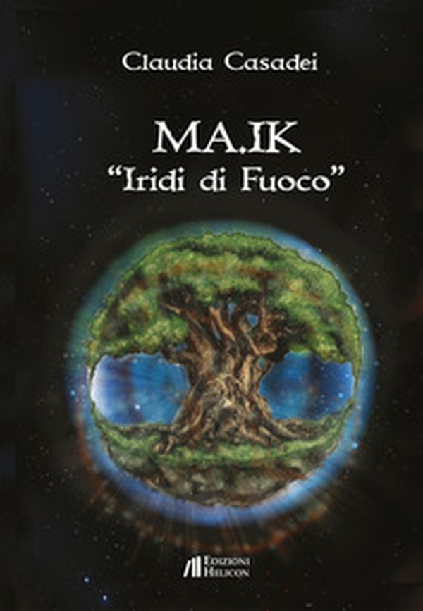 MA.IK. Iridi di fuoco - Librerie.coop MA.IK. Iridi di fuoco - Librerie.coop
