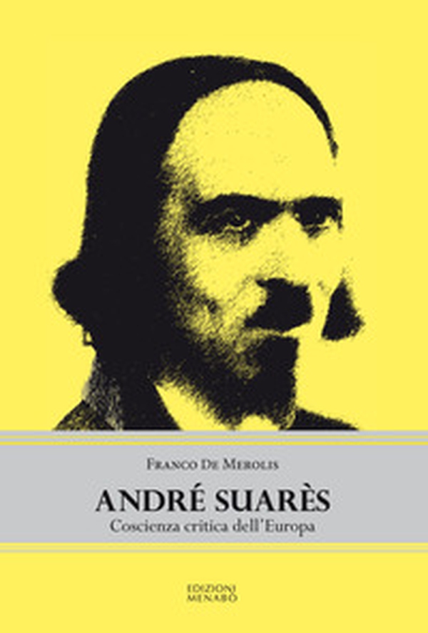 André Suarès. Coscienza critica dell'Europa - Librerie.coop André Suarès. Coscienza critica dell'Europa - Librerie.coop