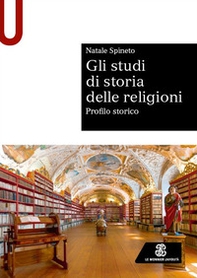 Gli studi di storia delle religioni. Profilo storico - Librerie.coop