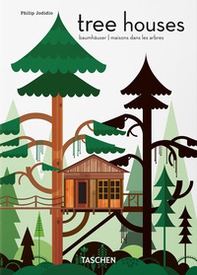 Tree houses. Fairy tale castles in the air. 40th. Ed. Ediz. inglese, francese e tedesca - Librerie.coop