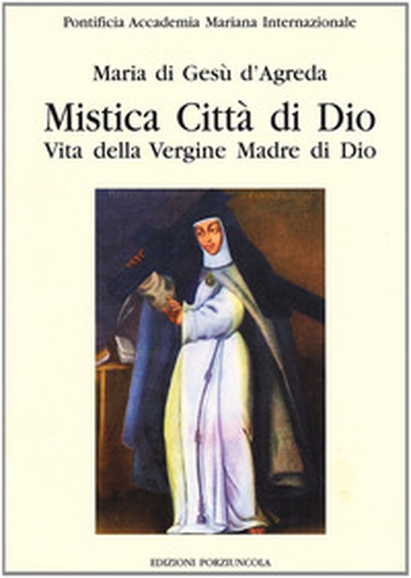 Mistica città di Dio. Vita della Vergine madre di Dio - Vol. 2 - Librerie.coop Mistica città di Dio. Vita della Vergine madre di Dio - Vol. 2 - Librerie.coop