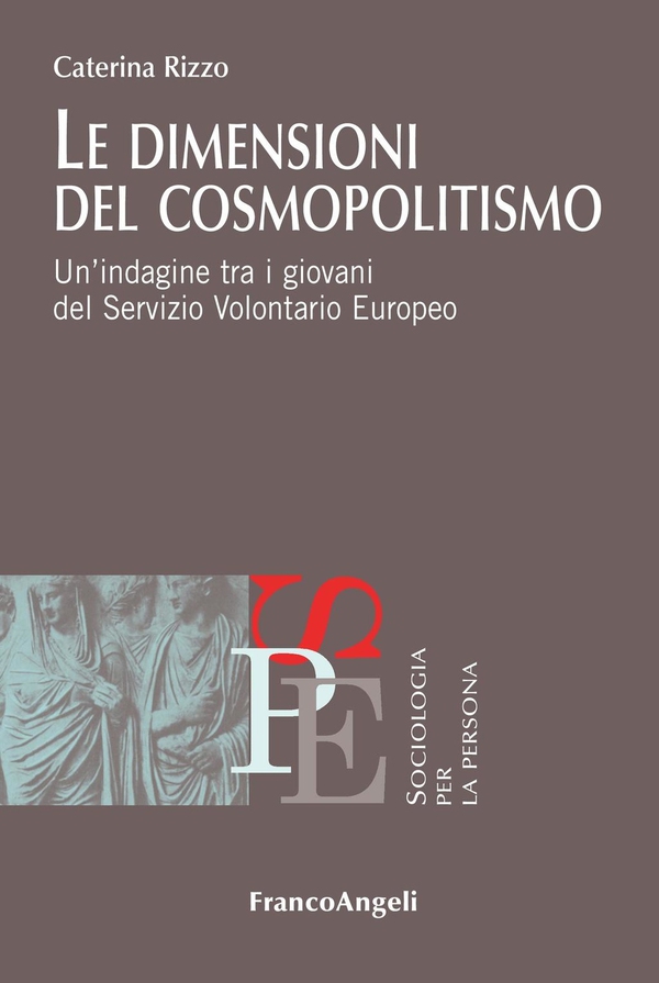 Le dimensioni del cosmopolitismo. Un'indagine tra i giovani del Servizio Volontario Europeo - Librerie.coop Le dimensioni del cosmopolitismo. Un'indagine tra i giovani del Servizio Volontario Europeo - Librerie.coop
