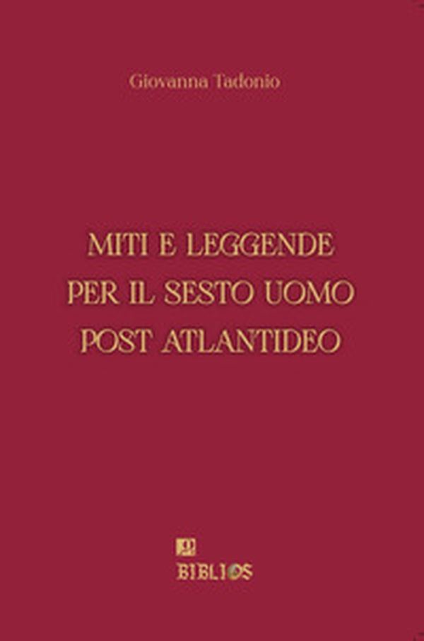 Miti e leggende per il sesto uomo post atlantideo - Librerie.coop Miti e leggende per il sesto uomo post atlantideo - Librerie.coop