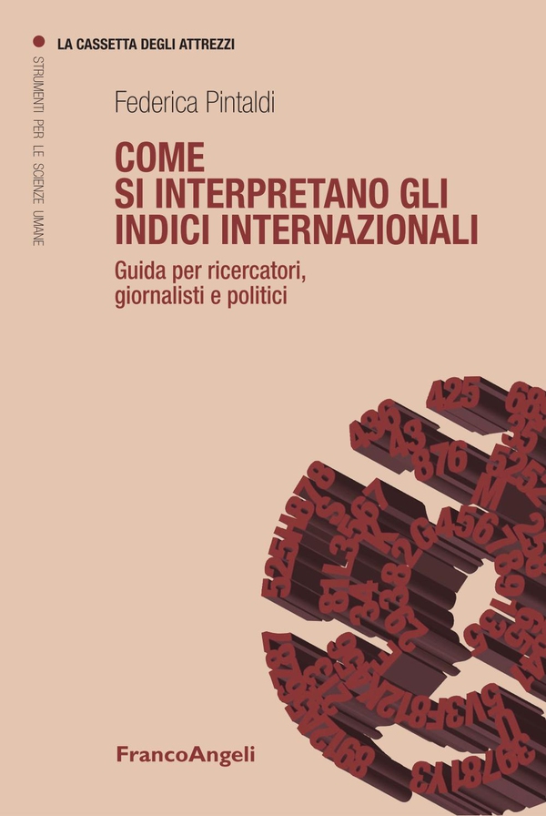 Come si interpretano gli indici internazionali. Guida per ricercatori, giornalisti e politici - Librerie.coop Come si interpretano gli indici internazionali. Guida per ricercatori, giornalisti e politici - Librerie.coop