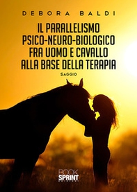 Il parallelismo psico-neuro-biologico fra uomo e cavallo alla base della terapia - Librerie.coop