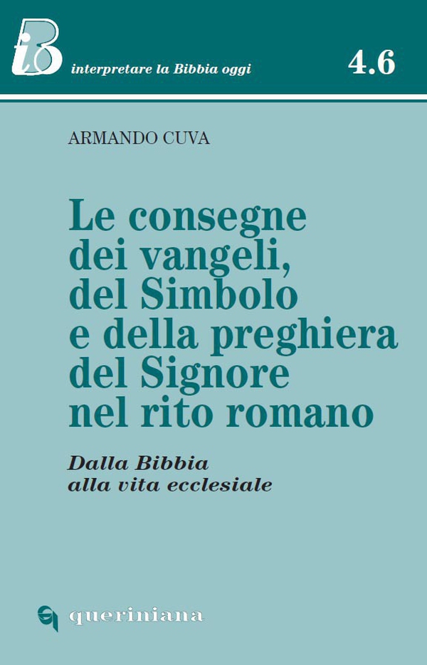 Le consegne dei vangeli, del simbolo e della preghiera del Signore nel rito romano dalla Bibbia alla vita ecclesiale - Librerie.coop Le consegne dei vangeli, del simbolo e della preghiera del Signore nel rito romano dalla Bibbia alla vita ecclesiale - Librerie.coop