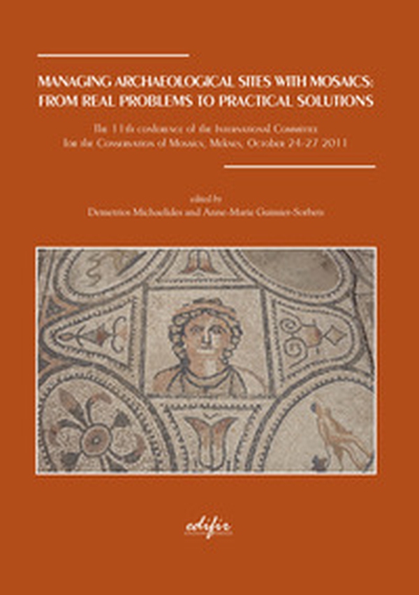 Managing archaelogical sites with mosaics: from real problems to practical solutions - Librerie.coop Managing archaelogical sites with mosaics: from real problems to practical solutions - Librerie.coop