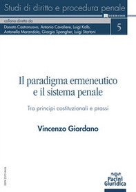 Il paradigma ermeneutico e il sistema penale - Librerie.coop