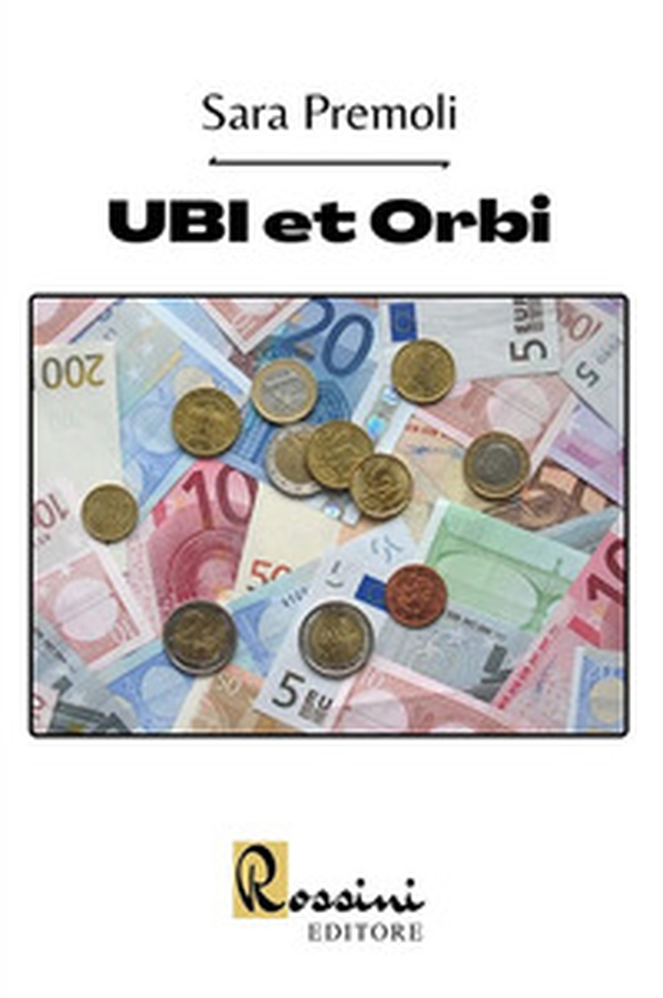 UBI et Orbi (Sara, la figlia del boss, il caso UBI Banca) - Librerie.coop UBI et Orbi (Sara, la figlia del boss, il caso UBI Banca) - Librerie.coop