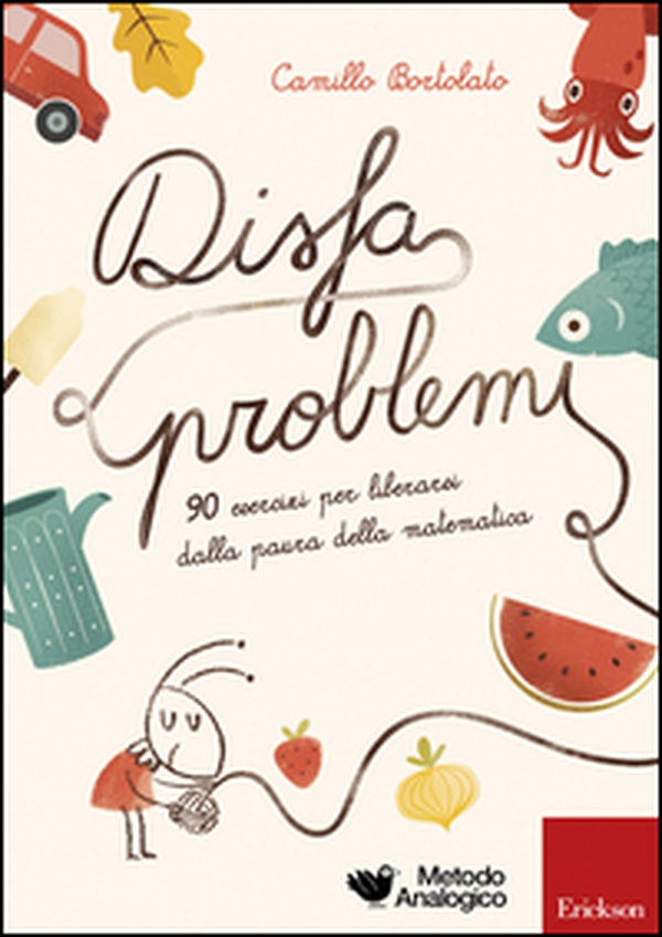 Disfaproblemi. 90 esercizi per liberarsi dalla paura della matematica - Librerie.coop Disfaproblemi. 90 esercizi per liberarsi dalla paura della matematica - Librerie.coop