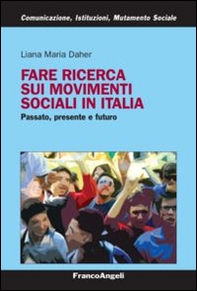 Fare ricerca sui movimenti sociali in Italia. Passato, presente e futuro - Librerie.coop