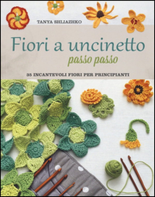 Fiori a uncinetto passo passo - Librerie.coop Fiori a uncinetto passo passo - Librerie.coop