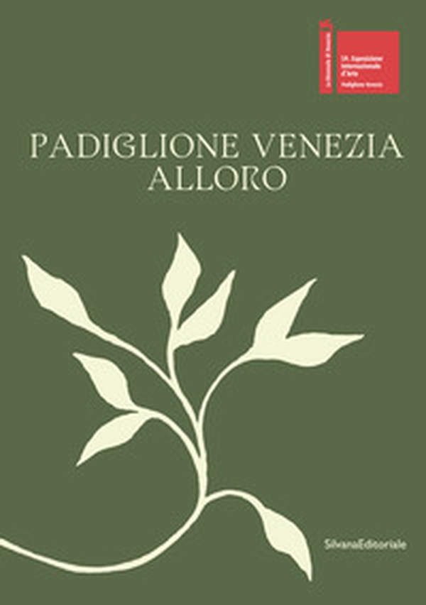 Padiglione Venezia. Alloro. Ediz. italiana e inglese - Librerie.coop Padiglione Venezia. Alloro. Ediz. italiana e inglese - Librerie.coop
