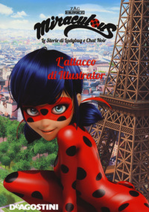 L'attacco di Illustrator. Miraculous. Le storie di Ladybug e Chat Noir - Librerie.coop L'attacco di Illustrator. Miraculous. Le storie di Ladybug e Chat Noir - Librerie.coop