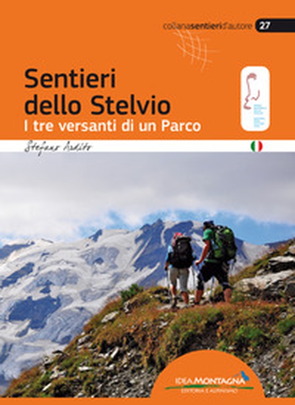 Sentieri dello Stelvio. I tre versanti di un parco - Librerie.coop Sentieri dello Stelvio. I tre versanti di un parco - Librerie.coop