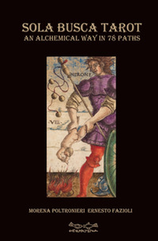 Sola Busca Tarot. An alchemical way in 78 paths - Librerie.coop Sola Busca Tarot. An alchemical way in 78 paths - Librerie.coop