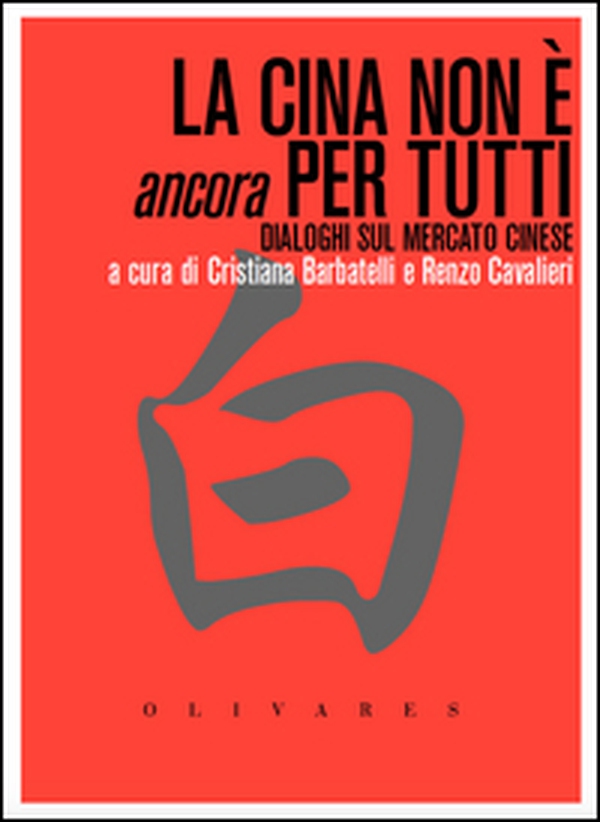 La Cina non è ancora per tutti. Dialoghi sul mercato cinese - Librerie.coop La Cina non è ancora per tutti. Dialoghi sul mercato cinese - Librerie.coop