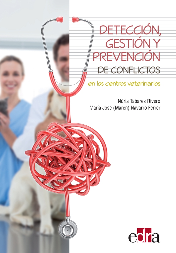 Detección, gestión y prevención de conflictos en los centros veterinarios - Librerie.coop Detección, gestión y prevención de conflictos en los centros veterinarios - Librerie.coop