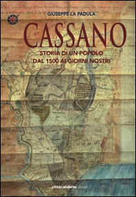 Cassano. Storia di un popolo dal 1500 ai giorni nostri - Librerie.coop
