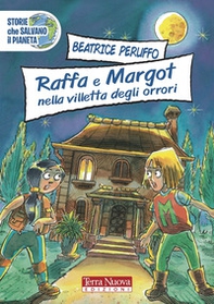 Raffa e Margot nella villetta degli orrori - Librerie.coop