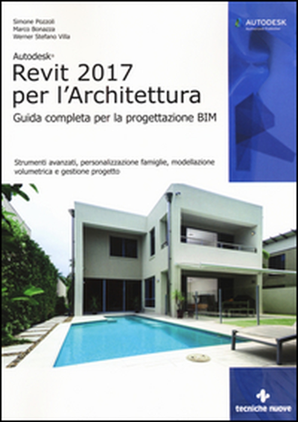 Autodesk Revit Architecture 2017. Guida alla progettazione BIM - Librerie.coop Autodesk Revit Architecture 2017. Guida alla progettazione BIM - Librerie.coop