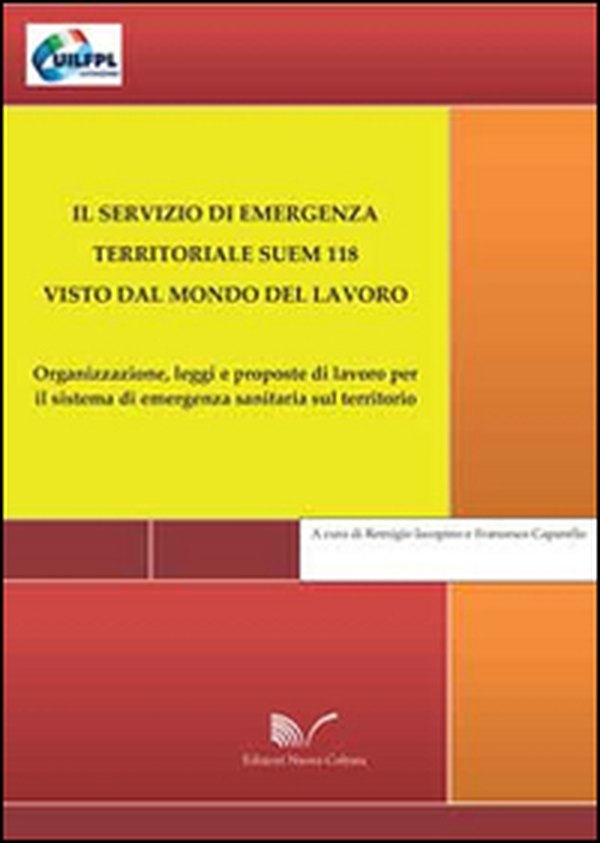 Il servizio di emergenza territoriale SUEM 118 visto dal mondo del lavoro - Librerie.coop Il servizio di emergenza territoriale SUEM 118 visto dal mondo del lavoro - Librerie.coop