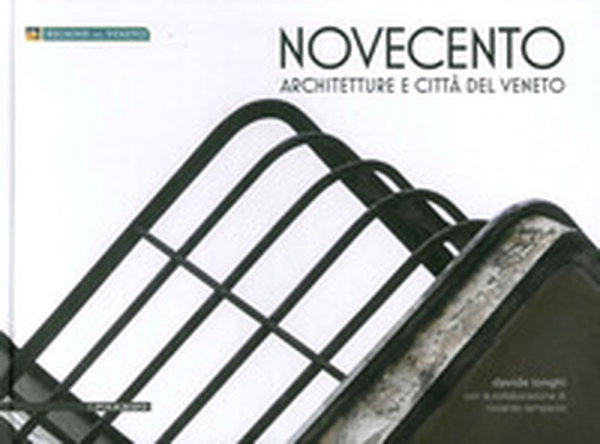 Novecento. Architetture e città del Veneto - Librerie.coop Novecento. Architetture e città del Veneto - Librerie.coop