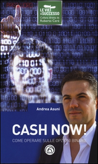 Cash now! Come operare sulle opzioni binarie - Librerie.coop