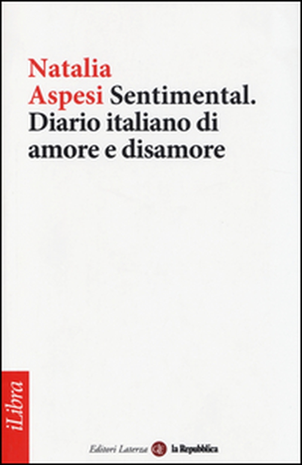 Sentimental. Diario italiano di amore e disamore - Librerie.coop Sentimental. Diario italiano di amore e disamore - Librerie.coop