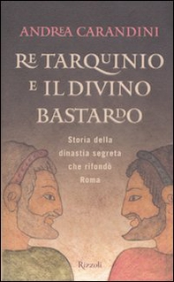 Re Tarquinio e il divino bastardo - Librerie.coop