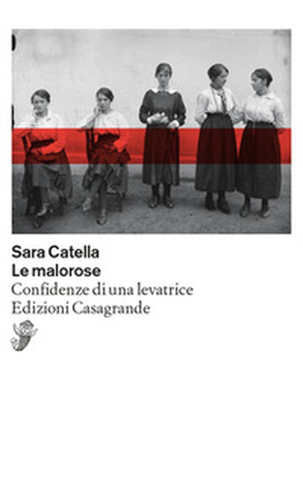 Le malorose. Confidenze di una levatrice - Librerie.coop Le malorose. Confidenze di una levatrice - Librerie.coop