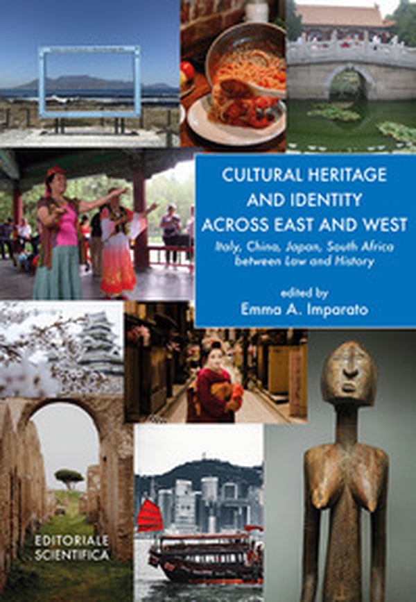 Cultural heritage and identity across east and west. Italy, China, Japan, South Africa between law and history - Librerie.coop Cultural heritage and identity across east and west. Italy, China, Japan, South Africa between law and history - Librerie.coop