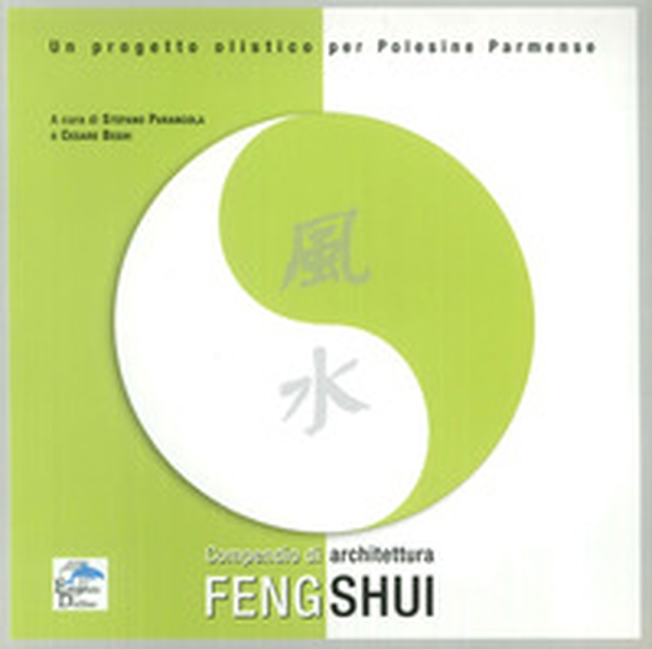 Compendio di architettura feng shui. Un progetto olistico per Polesine parmense - Librerie.coop Compendio di architettura feng shui. Un progetto olistico per Polesine parmense - Librerie.coop