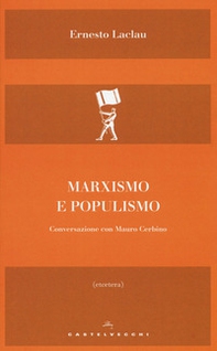 Marxismo e populismo. Conversazione con Mauro Cerbino - Librerie.coop