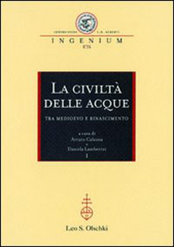La civiltà delle acque tra Medioevo e Rinascimento. Atti del Convegno internazionale (Mantova, 1-4 ottobre 2008) - Librerie.coop La civiltà delle acque tra Medioevo e Rinascimento. Atti del Convegno internazionale (Mantova, 1-4 ottobre 2008) - Librerie.coop