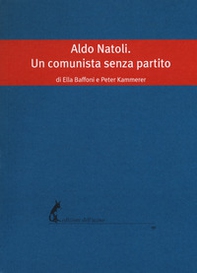 Aldo Natoli. Un comunista senza partito - Librerie.coop