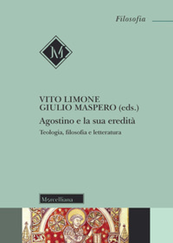 Agostino e la sua eredità. Teologia, filosofia e letteratura - Librerie.coop Agostino e la sua eredità. Teologia, filosofia e letteratura - Librerie.coop