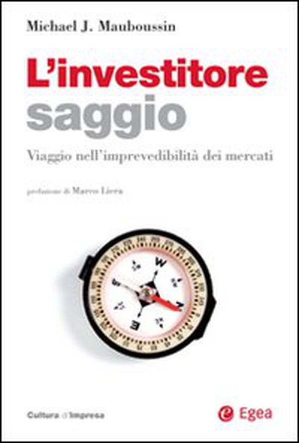 L'investitore saggio. Viaggio nell'imprevedibilità dei mercati - Librerie.coop L'investitore saggio. Viaggio nell'imprevedibilità dei mercati - Librerie.coop