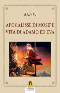Apocalisse di Mosè e vita di Adamo ed Eva - Librerie.coop