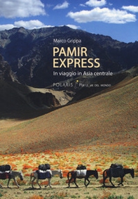 Pamir express. In viaggio in Asia centrale - Librerie.coop