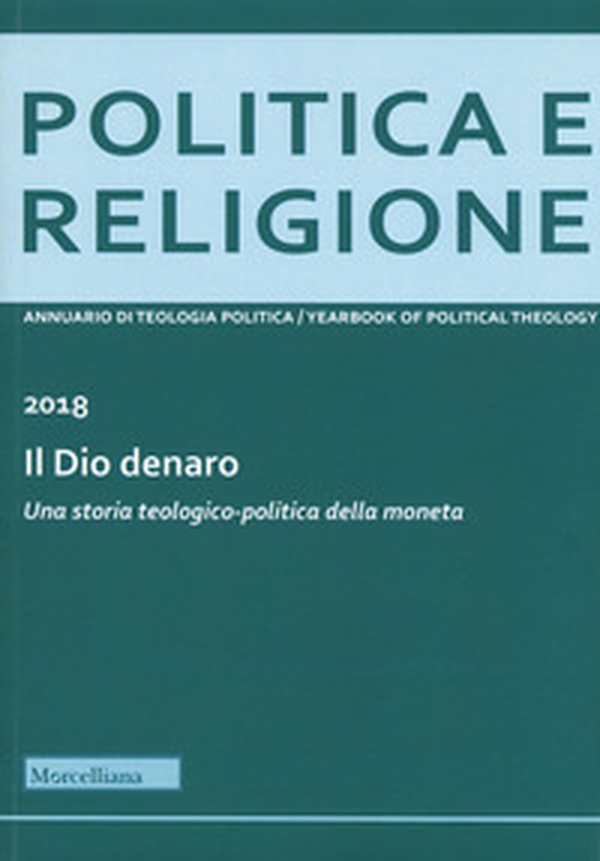 Politica e religione 2018: Il dio denaro. Una storia teologico-politica della moneta - Librerie.coop Politica e religione 2018: Il dio denaro. Una storia teologico-politica della moneta - Librerie.coop