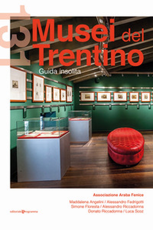 131 musei del Trentino. Guida insolita - Librerie.coop 131 musei del Trentino. Guida insolita - Librerie.coop