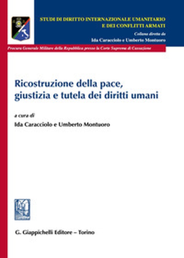 Ricostruzione della pace, giustizia e tutela dei diritti umani - Librerie.coop Ricostruzione della pace, giustizia e tutela dei diritti umani - Librerie.coop