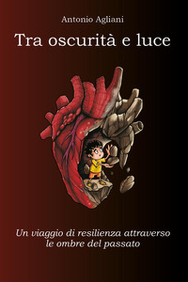 Tra oscurità e luce. Un viaggio di resilienza attraverso le ombre del passato - Librerie.coop Tra oscurità e luce. Un viaggio di resilienza attraverso le ombre del passato - Librerie.coop