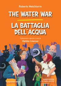 The water war-La battaglia dell'acqua - Librerie.coop