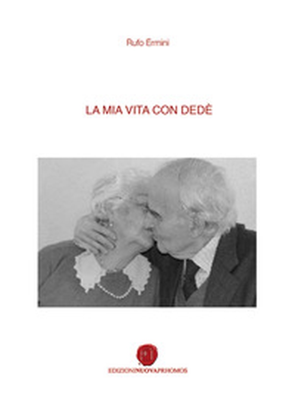La mia vita con Dedè - Librerie.coop La mia vita con Dedè - Librerie.coop