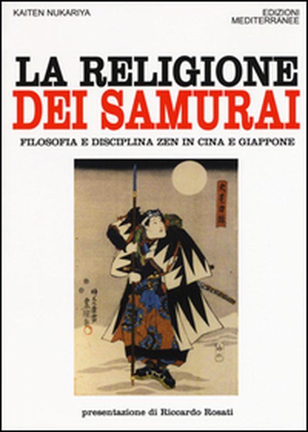 La religione dei samurai. Filosofia e disciplina zen in Cina e Giappone - Librerie.coop La religione dei samurai. Filosofia e disciplina zen in Cina e Giappone - Librerie.coop